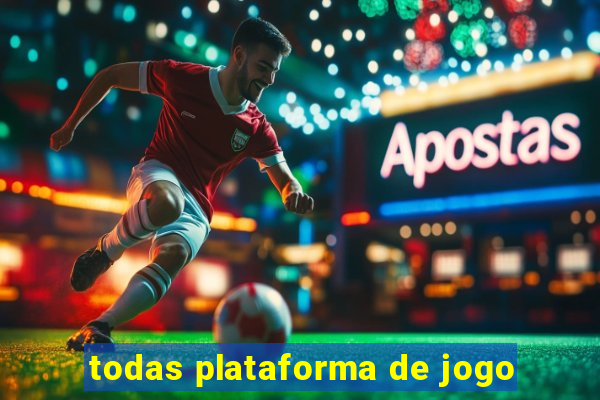 todas plataforma de jogo